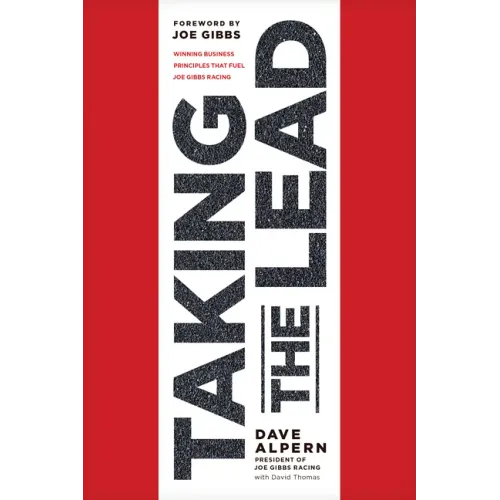 Taking the Lead: Winning Business Principles That Fuel Joe Gibbs Racing
