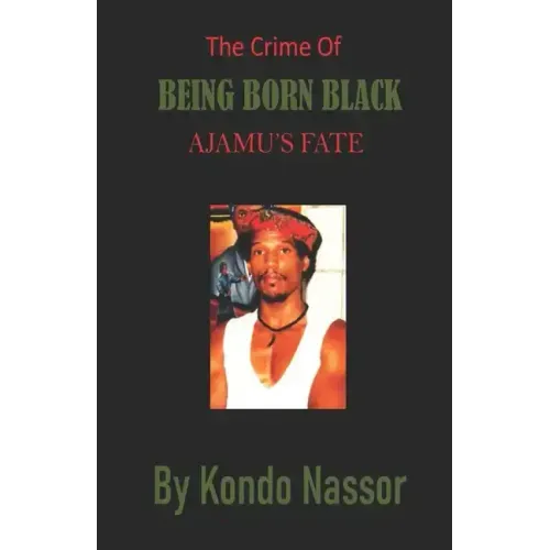 The Crime of Being Born Black: Ajamu's Fate