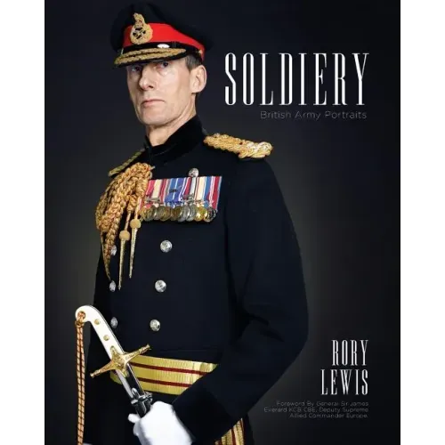 Soldiery (Final Edition): British Army Portraits