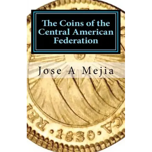The Coins of the Central American Federation
