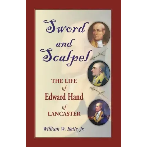 Sword and Scalpel: The Life of Edward Hand of Lancaster