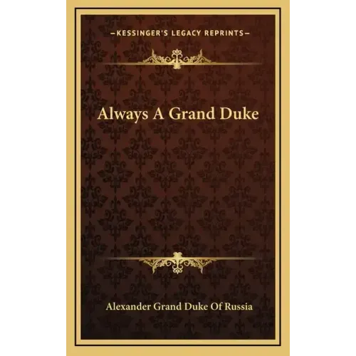 Always a Grand Duke