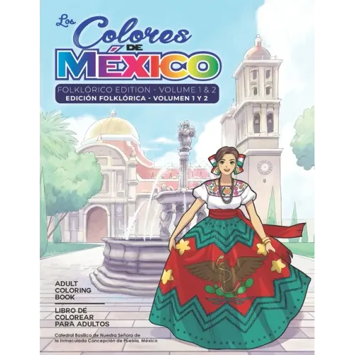Adult Coloring Book: Folklorico Edition Volume 1 and 2: Los Colores de México