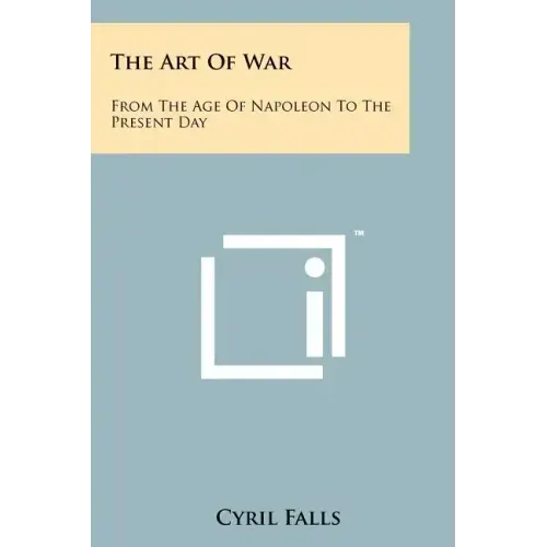 The Art Of War: From The Age Of Napoleon To The Present Day