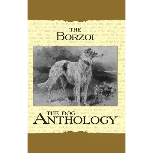 Borzoi: The Russian Wolfhound - A Dog Anthology (A Vintage Dog Books Breed Classic)
