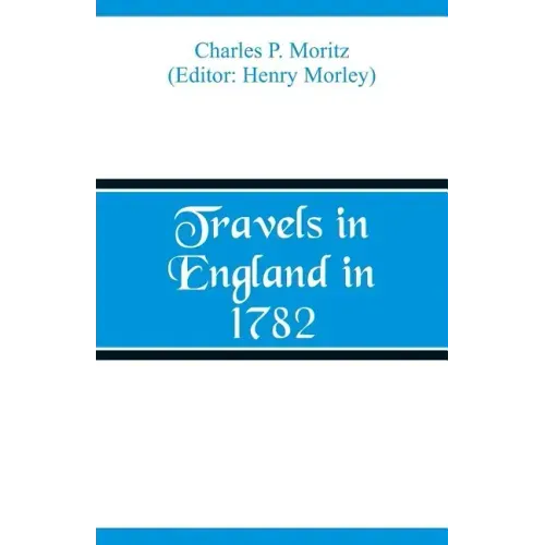 Travels in England in 1782
