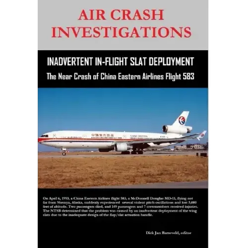 AIR CRASH INVESTIGATIONS - Inadvertent In-Flight Slat Deployment - The Near Crash of China Eastern Airlines Flight 583