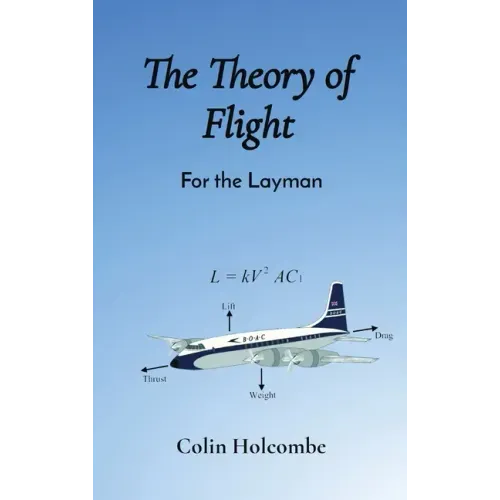 The Theory of Flight: For the Layman