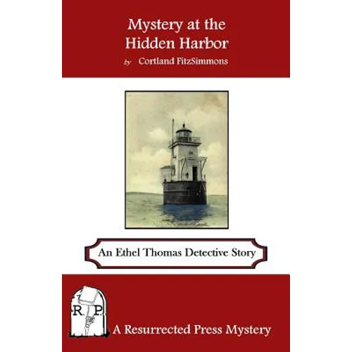 Mystery at the Hidden Harbor: An Ethel Thomas Detective Story