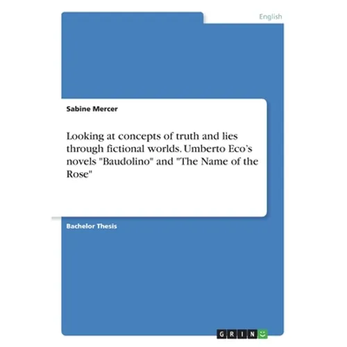 Looking at concepts of truth and lies through fictional worlds. Umberto Eco's novels "Baudolino" and "The Name of the Rose"