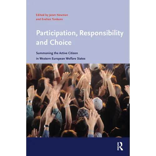 Participation, Responsibility and Choice: Summoning the Active Citizen in Western European Welfare States