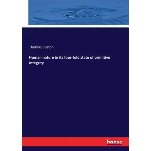 Human nature in its four-fold state of primitive integrity
