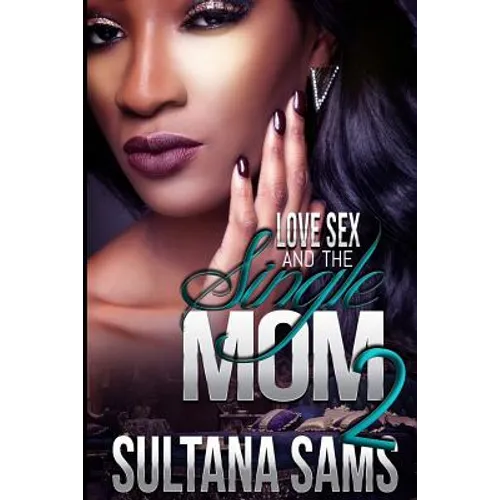 Love, Sex and the Single Mom 2