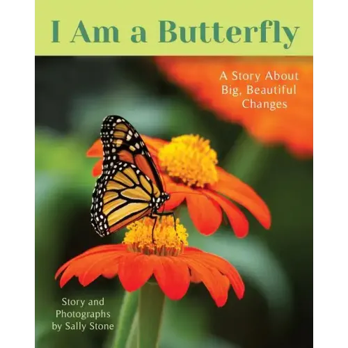 I Am a Butterfly: A Story About Big, Beautiful Changes
