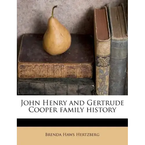John Henry and Gertrude Cooper Family History