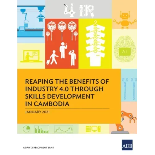 Reaping the Benefits of Industry 4.0 through Skills Development in Cambodia
