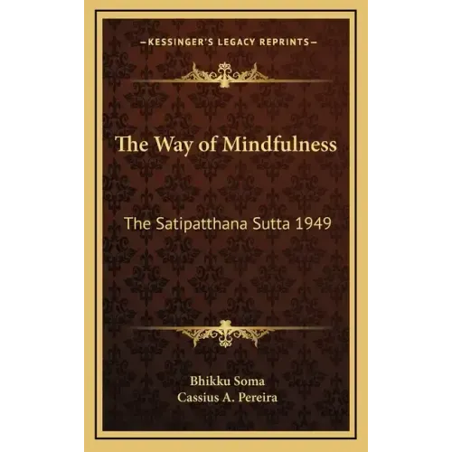 The Way of Mindfulness: The Satipatthana Sutta 1949