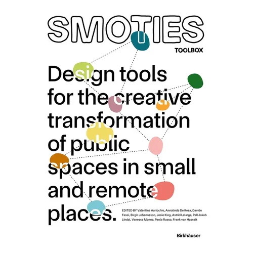Smoties Toolbox: Design Tools for the Creative Transformation of Public Spaces in Small and Remote Places
