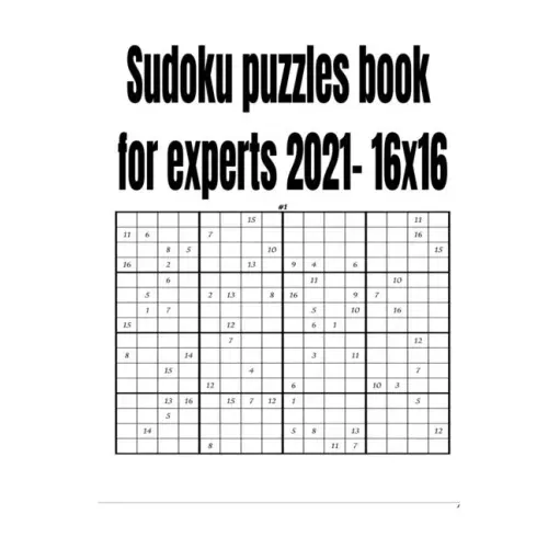 Sudoku puzzles book for experts 2021- 16x16