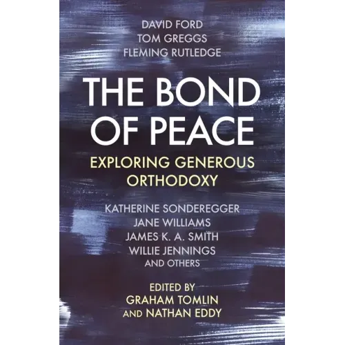 The Bond of Peace: Exploring Generous Orthodoxy