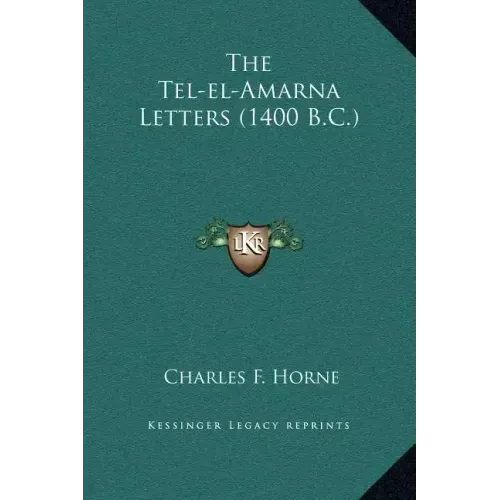 The Tel-El-Amarna Letters (1400 B.C.)