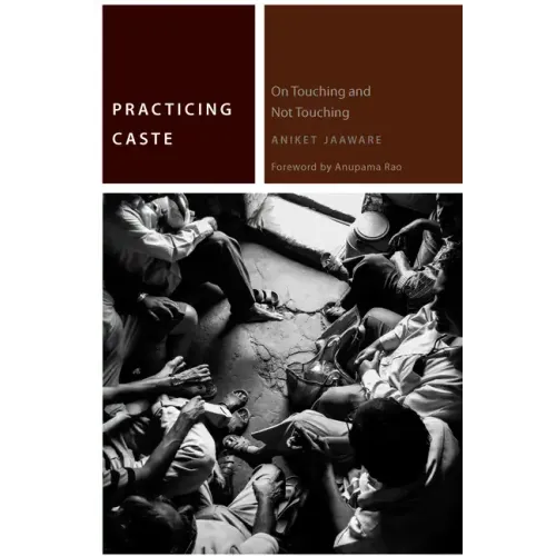 Practicing Caste: On Touching and Not Touching