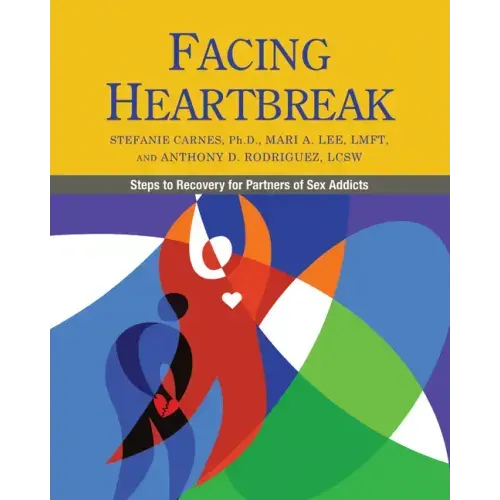 Facing Heartbreak: Steps to Recovery for Partners of Sex Addicts