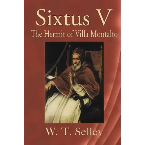 Sixtus V: The Hermit of Villa Montalto