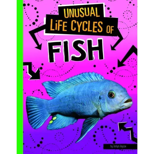 Unusual Life Cycles of Fish
