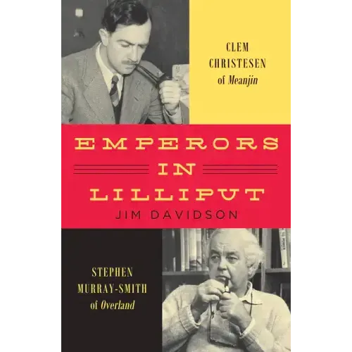 Emperors in Lilliput: Clem Christesen of Meanjin and Stephen Murray-Smith of Overland