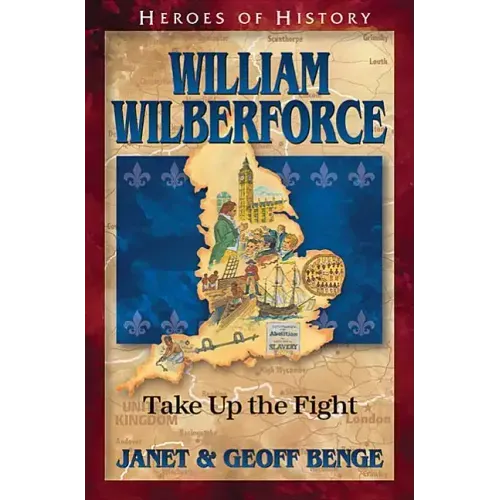 William Wilberforce: Take Up the Fight