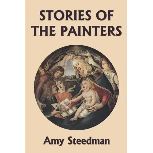 Stories of the Painters (Color Edition) (Yesterday's Classics)
