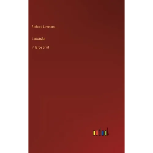 Lucasta: in large print