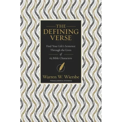 The Defining Verse: Find Your Life's Sentence Through the Lives of 63 Bible Characters
