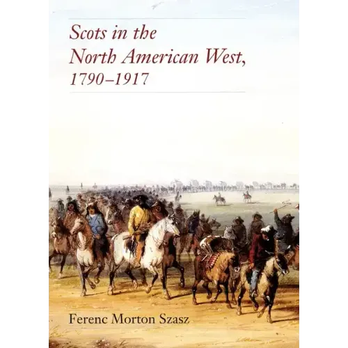 Scots in the North American West: 1790-1917
