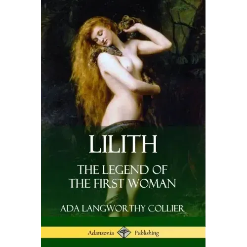 Lilith: The Legend of the First Woman