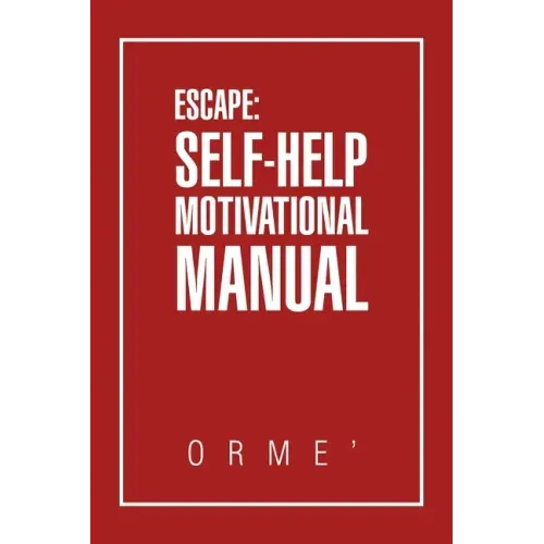 Escape: Self-Help Motivational Manual