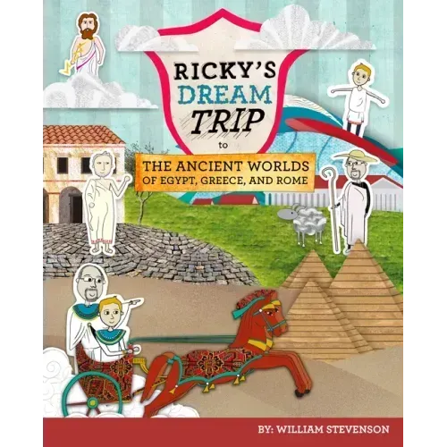 Ricky's Dream Trip to the Ancient Worlds of Egypt, Greece and Rome: Three Ricky Adventures in One