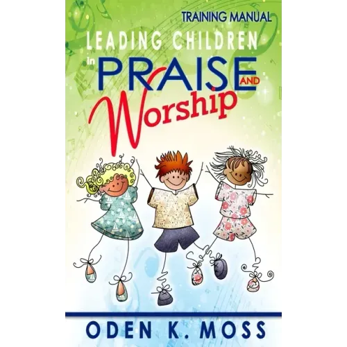Leading Children in Praise and Worship Training Manual