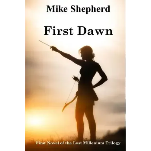 First Dawn: First Novel of the Lost Millenium Trilogy
