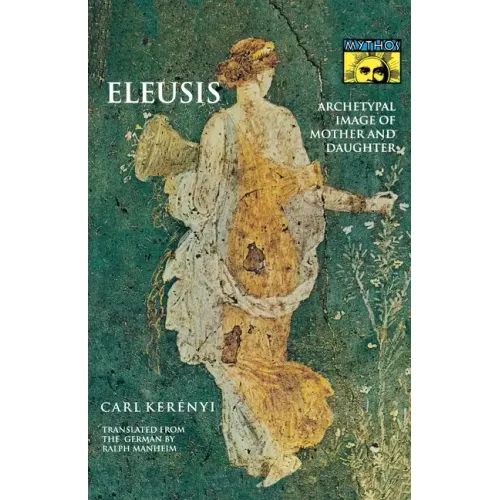 Eleusis: Archetypal Image of Mother and Daughter