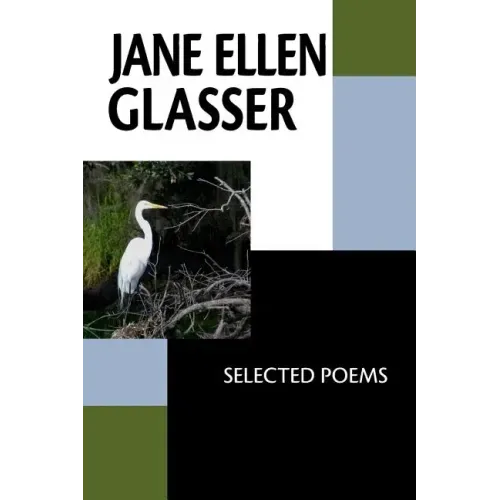 Jane Ellen Glasser: Selected Poems