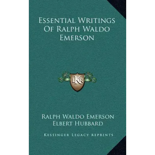 Essential Writings Of Ralph Waldo Emerson