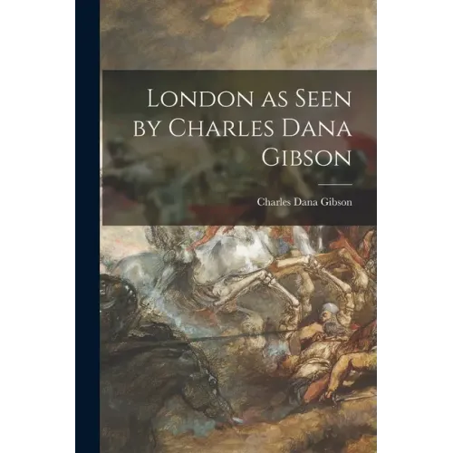 London as Seen by Charles Dana Gibson