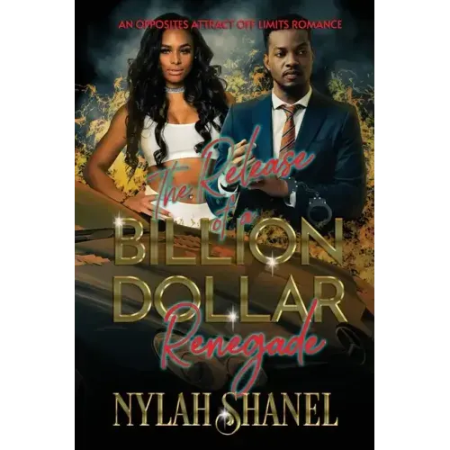 The Release Of A BILLION DOLLAR Renegade: An Opposites Attract Off-Limits Romance