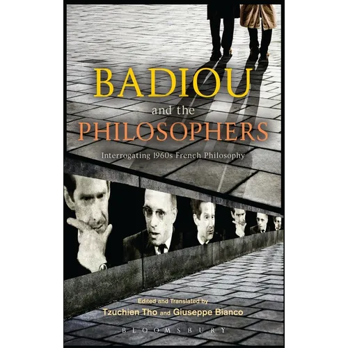 Badiou and the Philosophers: Interrogating 1960s French Philosophy