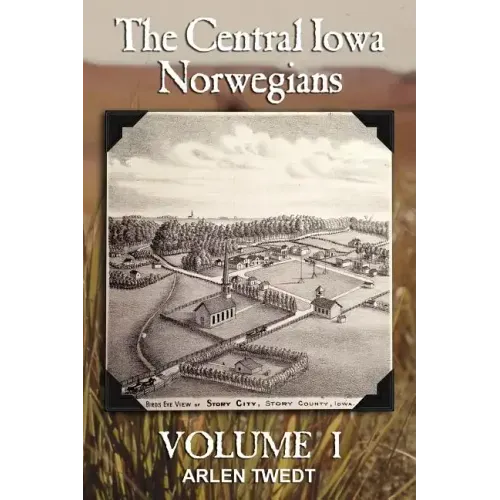 The Central Iowa Norwegians, Volume 1