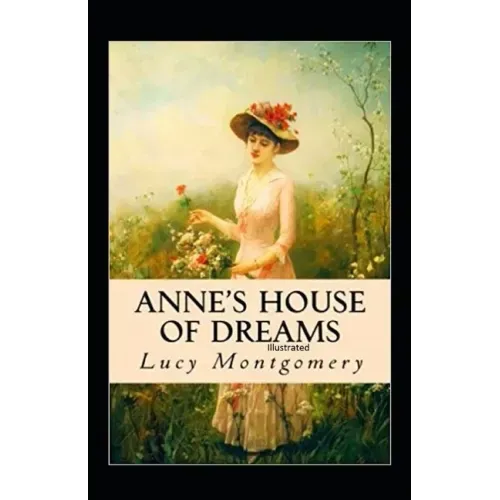 Anne's House of Dreams: Fully Illustrated Edition