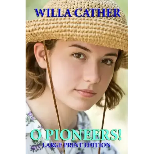 O Pioneers! Large Print Edition