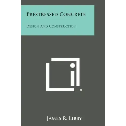 Prestressed Concrete: Design And Construction